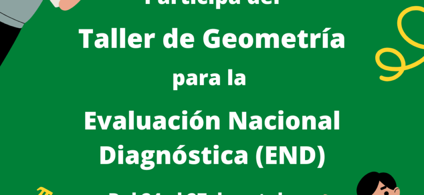 Taller de Geometría para la Evaluación Nacional Diagnóstica (END)