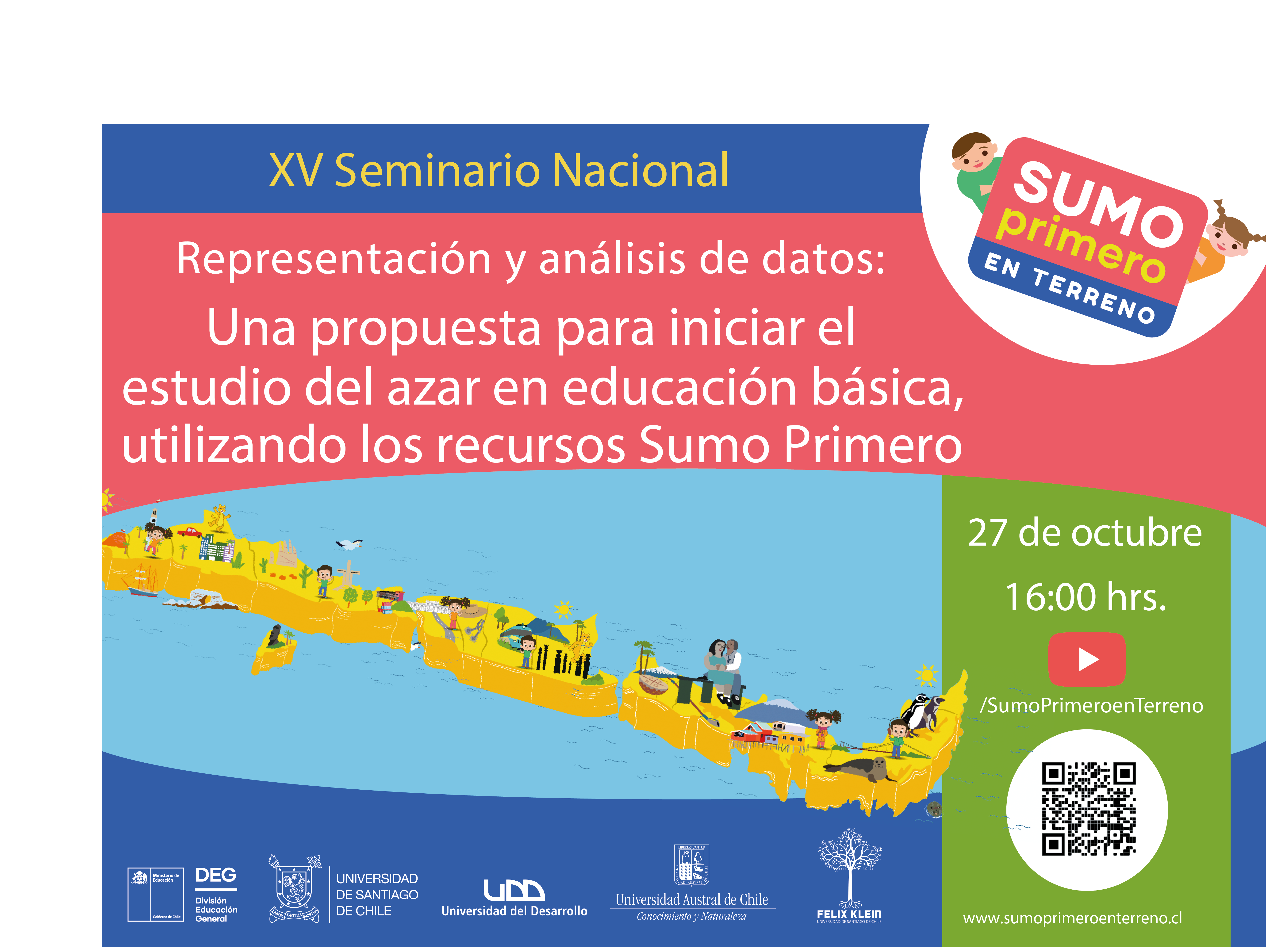 XV Seminario Nacional, llamado “Representación y análisis de datos: Una propuesta para iniciar el estudio del azar en educación básica, utilizando los recursos Sumo Primero”.