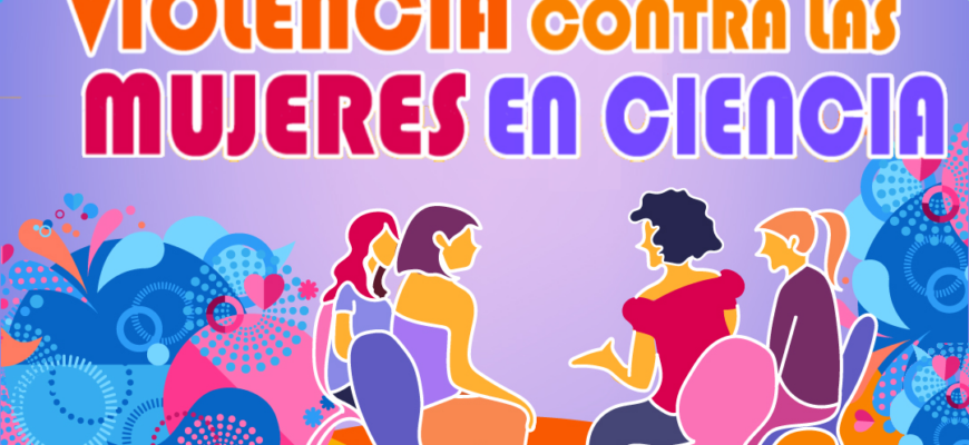 Conversatorio triestamental “Erradicación de la Violencia contra las Mujeres en Ciencia: ¿Cuánto hemos avanzado?”