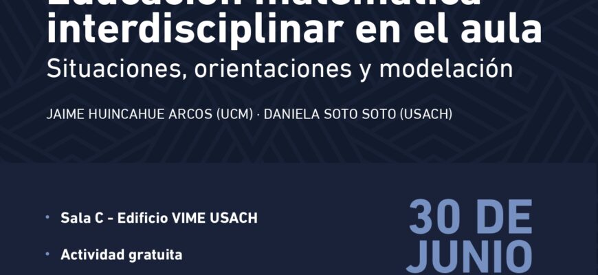 Invitación Lanzamiento del libro “Educación Matemática Interdisciplinar en el aula – Situaciones, orientaciones y modelación”